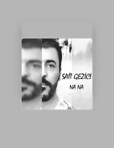 Escucha a Sait Gezici, mira videos musicales, lee su biografía, consulta las fechas de las gira y más.