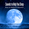 Sounds to Help You Sleep – Music for Bedtime, Baby Sleep, Nap Time, Relaxation, Healing Meditation & Nature Sounds - Trouble Sleeping Music Universe
