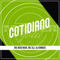 Cotidiano - Single - MC Nego Rosa & MC 2LE