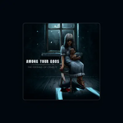 Listen to Among Your Gods, watch music videos, read bio, see tour dates & more!
