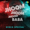Jhoom Jhoom Jhoom Baba - Disco Special - Various Artists
