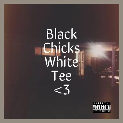 Black Chicks White Tee (feat. HenHouse) - Single