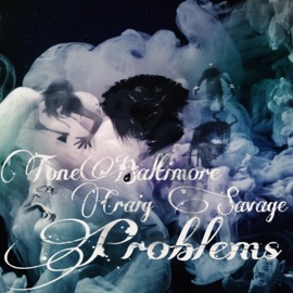 Problems (feat. Craig Savage) Tonebaltimore
