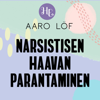 Narsistisen haavan parantaminen - Aaro Löf