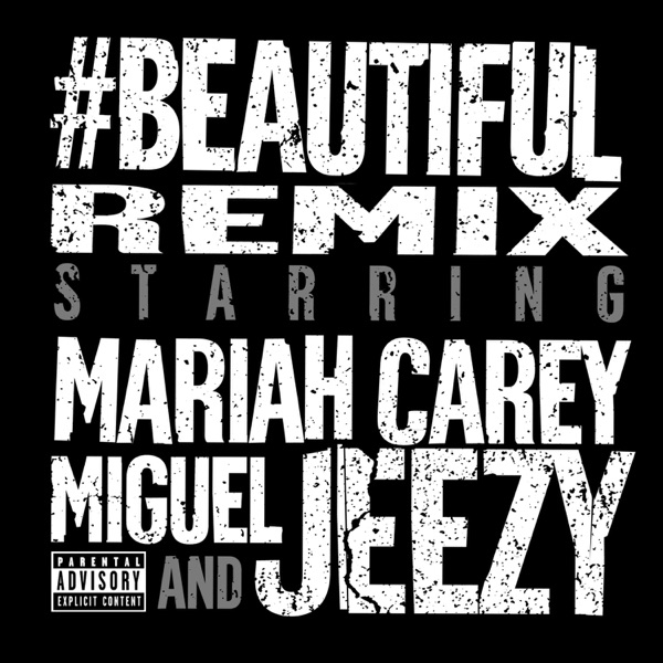 #Beautiful (Remix) [feat. Miguel & Jeezy] - Single - Mariah Carey