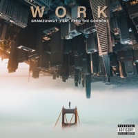 Work (feat. Gramzunkut & Fred the Godson) - Single - DeeJay Unreal