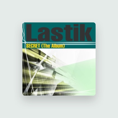 Listen to Lastik, watch music videos, read bio, see tour dates & more!