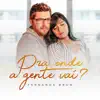 Fernanda Brum - Pra Onde a Gente Vai?