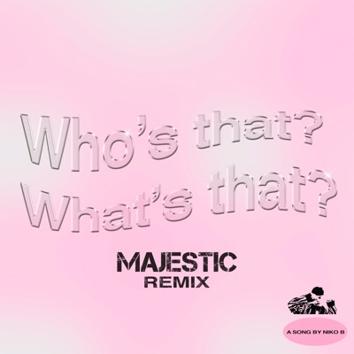 Who's That What's That (Majestic Remix) - Single