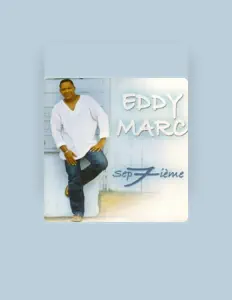 聆聽 Eddy Marc、觀看音樂影片、閱讀小傳、查看巡演日期等！