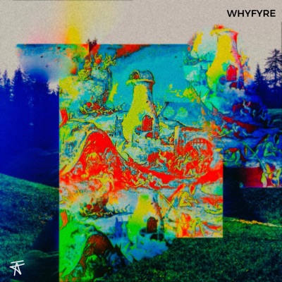 Whyfyre