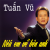 Buồn mà chi em - Tuấn Vũ