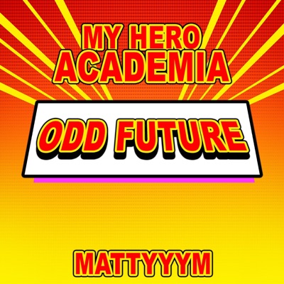 Odd Future (My Hero Academia) - Single