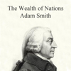 The Wealth of Nations (Unabridged) - Adam Smith