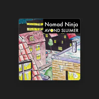 Nomad Ninja을(를) 듣고, 뮤직 비디오를 보고, 약력을 읽고, 투어 일정 등을 확인하세요!