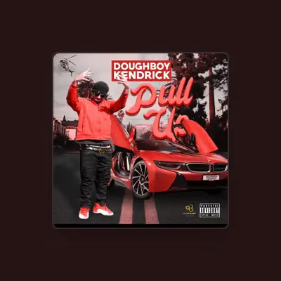 Listen to Dough Boy Kendrick, watch music videos, read bio, see tour dates & more!