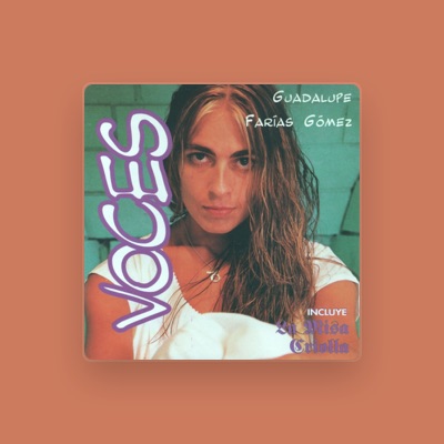 Listen to Guadalupe Farías Gómez, watch music videos, read bio, see tour dates & more!