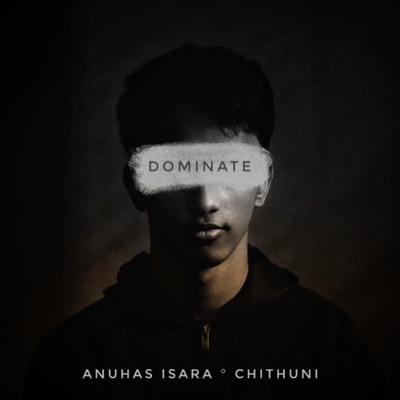 Dominate (feat. Chithuni) - Single