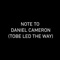 Note to Daniel Cameron Tobe Led the Way - Dark Rooms lyrics