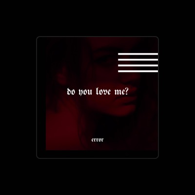 Listen to 「 error 」, watch music videos, read bio, see tour dates & more!