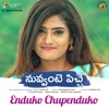 Enduko Chupenduko (From " Nuvvante Picche") - Single