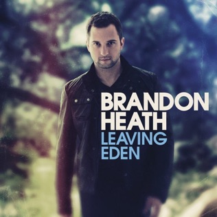 Brandon Heath Leaving Eden