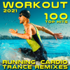 Workout Music 2021 100 Top Hits Running Cardio Trance Remixes - Workout Trance & Running Trance