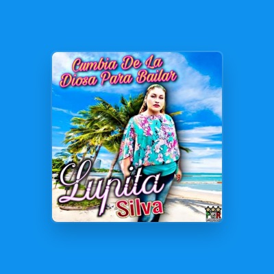 Listen to lupita silva, watch music videos, read bio, see tour dates & more!
