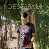 No Es Para Mí - Single
