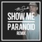 Show Me / Paranoid (Remix) - mike. lyrics