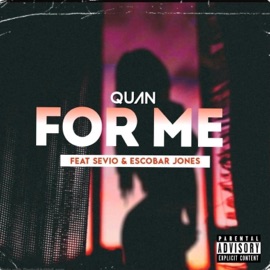 For Me (feat. Escobar Jones & Sevio) Quan