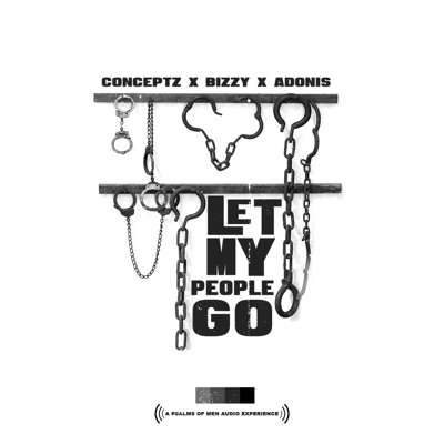 Let My People Go (feat. Bizzy & Adonis) - Single