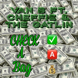 Check a Bag (feat. Cheffie & the Gatlin) Van B
