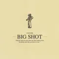 BIG SHOT