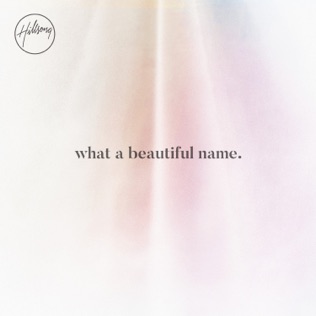 Hillsong Worship What A Beautiful Name It Is