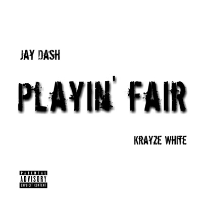 Playin' Fair (feat. Krayze White) - Single