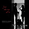 Rebecca Angel - Just the Two of Us (feat. Maya Azucena, Ada Rovatti, Reggie Washington, Gene Lake & Ira Siegel)