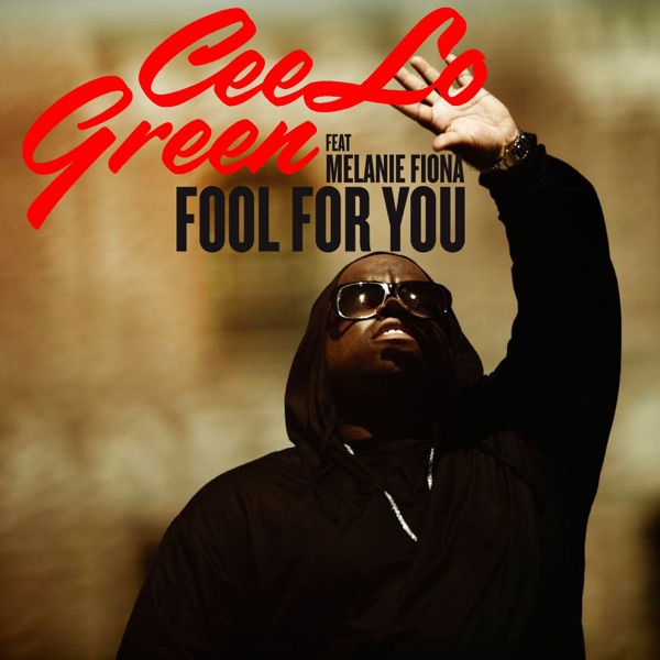 Fool for You (feat. Melanie Fiona) - Single - CeeLo Green