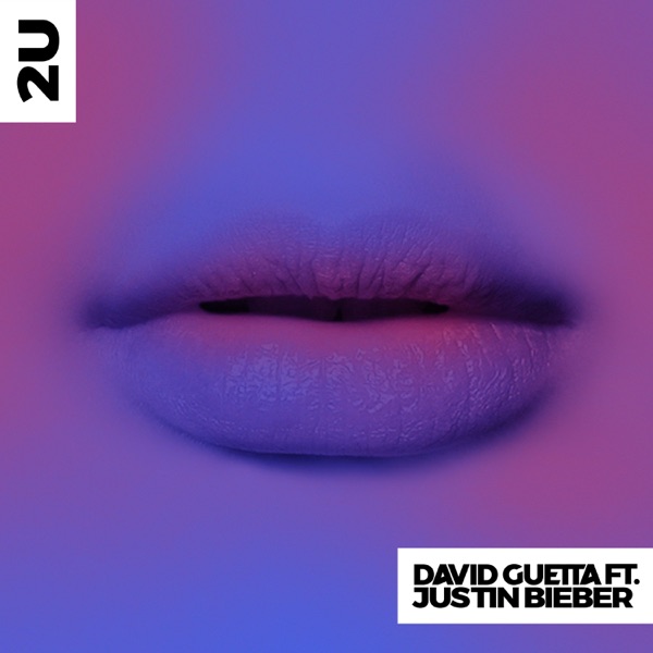 2U (feat. Justin Bieber) - Single - David Guetta