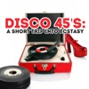 Disco 45's: A Short Trip Into Ecstasy, 2012