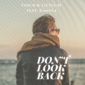 Don't Look Back (feat. Kamyla) [Remixes] - EP