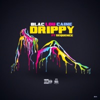 Drippy (feat. Sequence) - Single - Blac Lou Caine