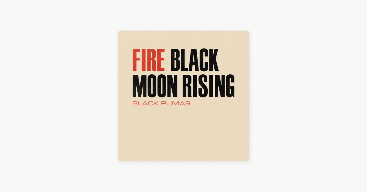 Fire de Black Pumas - Canción en Apple Music