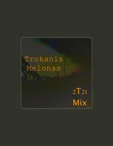 聆聽 Trokanis Melonas、觀看音樂影片、閱讀小傳、查看巡演日期等！