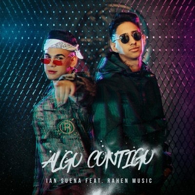 Algo Contigo (feat. Rahen Music) - Single