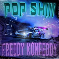 POP SHIII (s/o Drift Club) - Single - Freddy Konfeddy