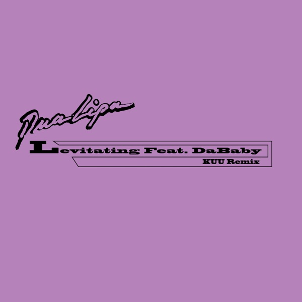 Levitating (feat. DaBaby) [KUU Remix] - Single - Dua Lipa