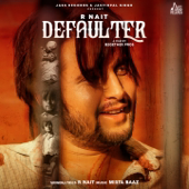 Defaulter - R. Nait & Gurlej Akhtar