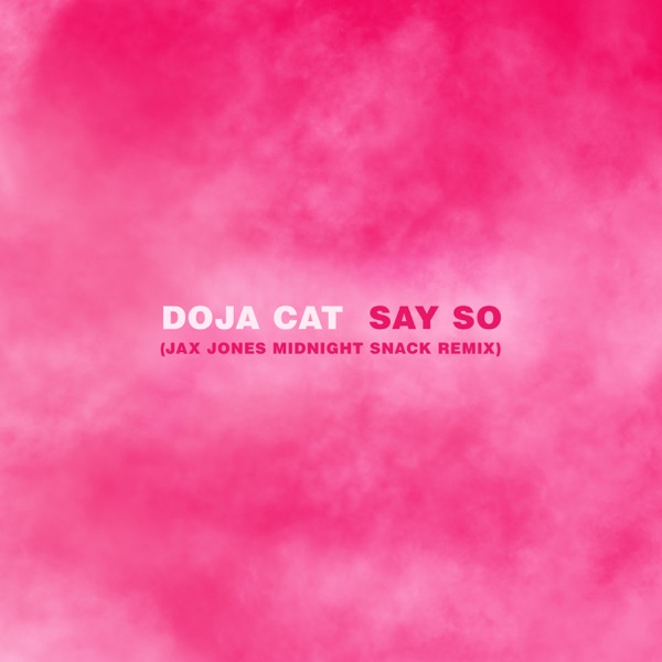 Say So (Jax Jones Midnight Snack Remix) - Single - Doja Cat & Jax Jones