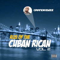 Rize of the Cuban Rican Vol2 - Grand Keyzz
